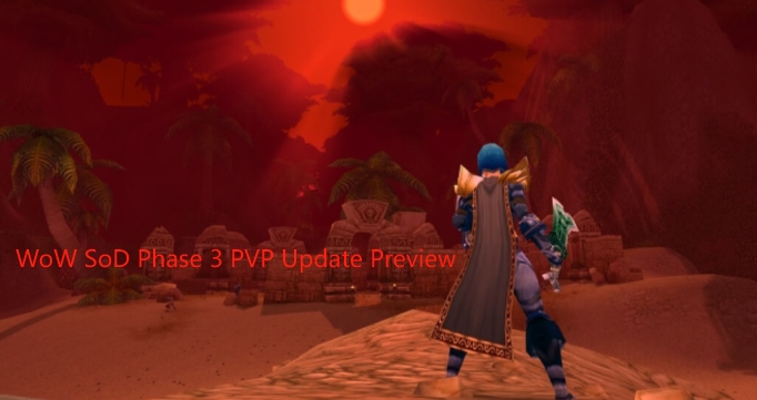 WoW SoD Phase 3 PVP Update Preview